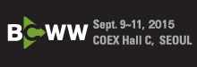 BCWW Sept. 9-11, 2015 COEX Hall C, SEOUL